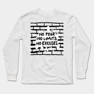 Fear limits excuses Long Sleeve T-Shirt